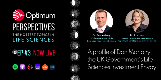 A profile of Dan Mahony, the UK Government’s Life Sciences Investment Envoy
